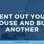 Rent Out Your House and Buy Another