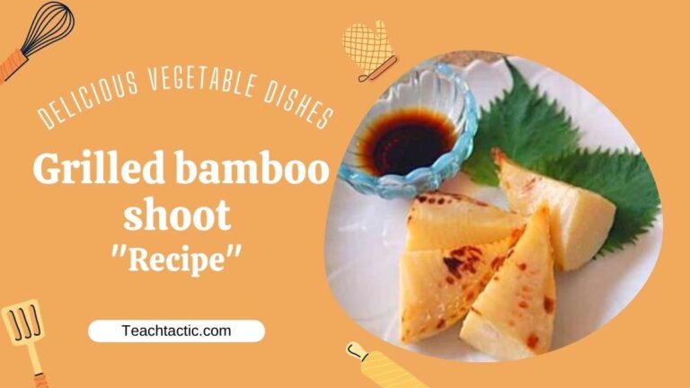Grilled bamboo shoot recipe! Delicious vegetable dishes