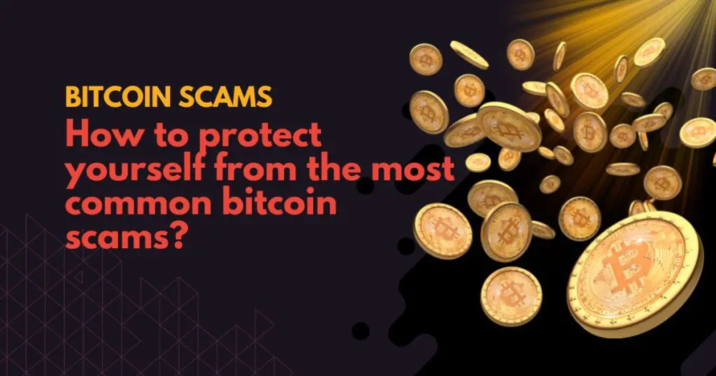 How to protect yourself from the most common bitcoin scams?