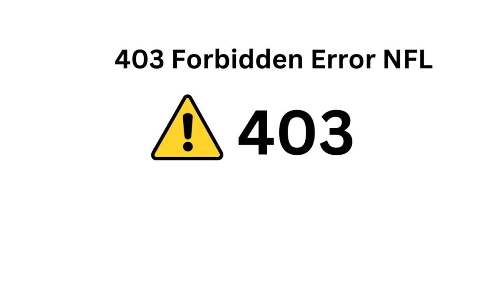 403 Forbidden Error NFL 